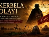 Kerbela Olayı Nedir? Hz. Hüseyin’in Şehadeti ve Alevilikte Kerbela’nın Önemi