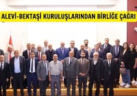 Alevi Bektaşi kuruluşlarından birliğe davet