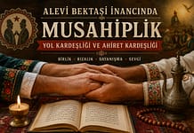 Alevilikte Musahiplik Nedir? Alevi Bektaşi İnancında Yol Kardeşliği ve Ahiret Kardeşliği