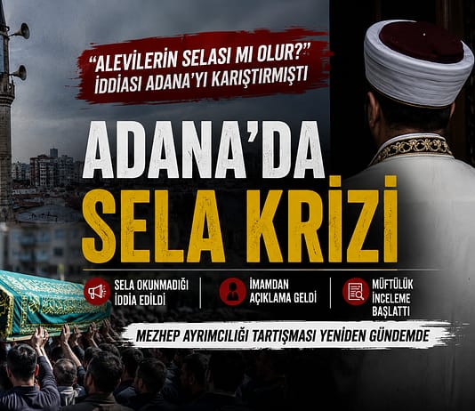 Adana’da Sela Tartışması: Alevi Vatandaşın Cenazesi Üzerinden Başlayan İddialar Yeniden Gündemde