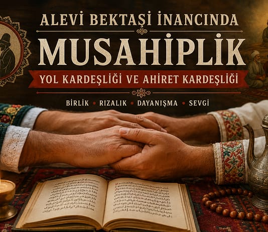Alevilikte Musahiplik Nedir? Alevi Bektaşi İnancında Yol Kardeşliği ve Ahiret Kardeşliği